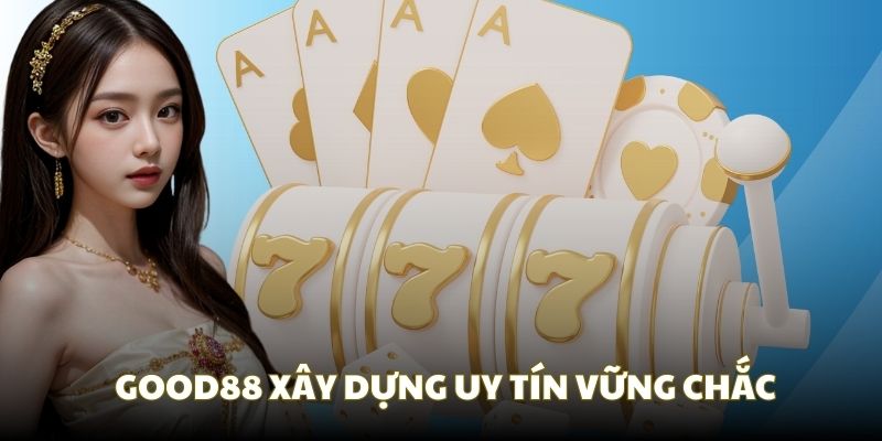 Nhà cái Good88 được cấp phép bởi các tổ chức chuyên môn