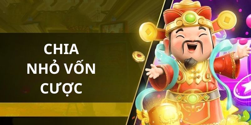 Thành viên nên chia nhỏ nguồn vốn vào các phiên chơi khác nhau