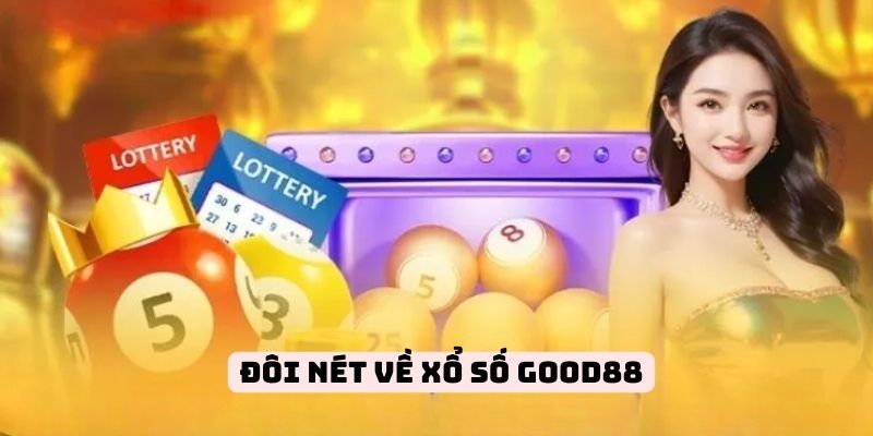 Sơ lược về xổ số good88 Sơ lược về xổ số good88