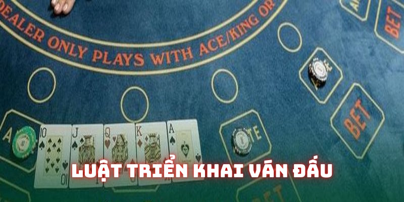 Luật lệ cơ bản triển khai một ván cược Luật lệ cơ bản triển khai một ván cược